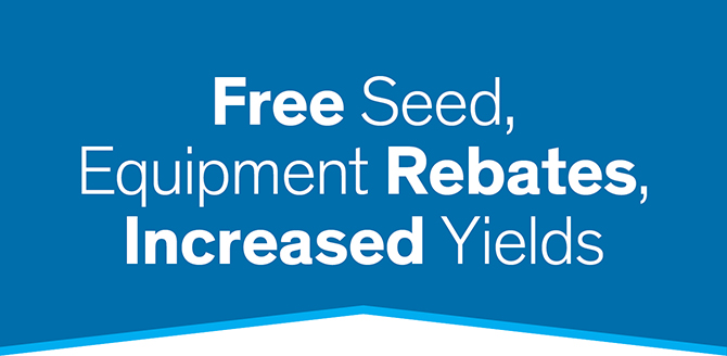 Free Seed, Equipment Rebates, Increased Yields