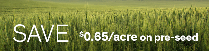 SAVE $0.65/acre on pre-seed