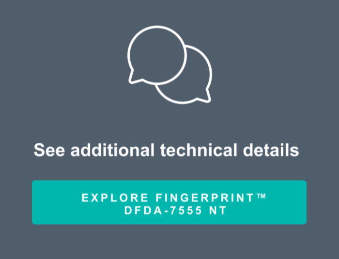 EXPLORE FINGERPRINT™ DFDA-7555 NT